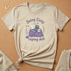 Being Cozy is a coping skill Fly Tee