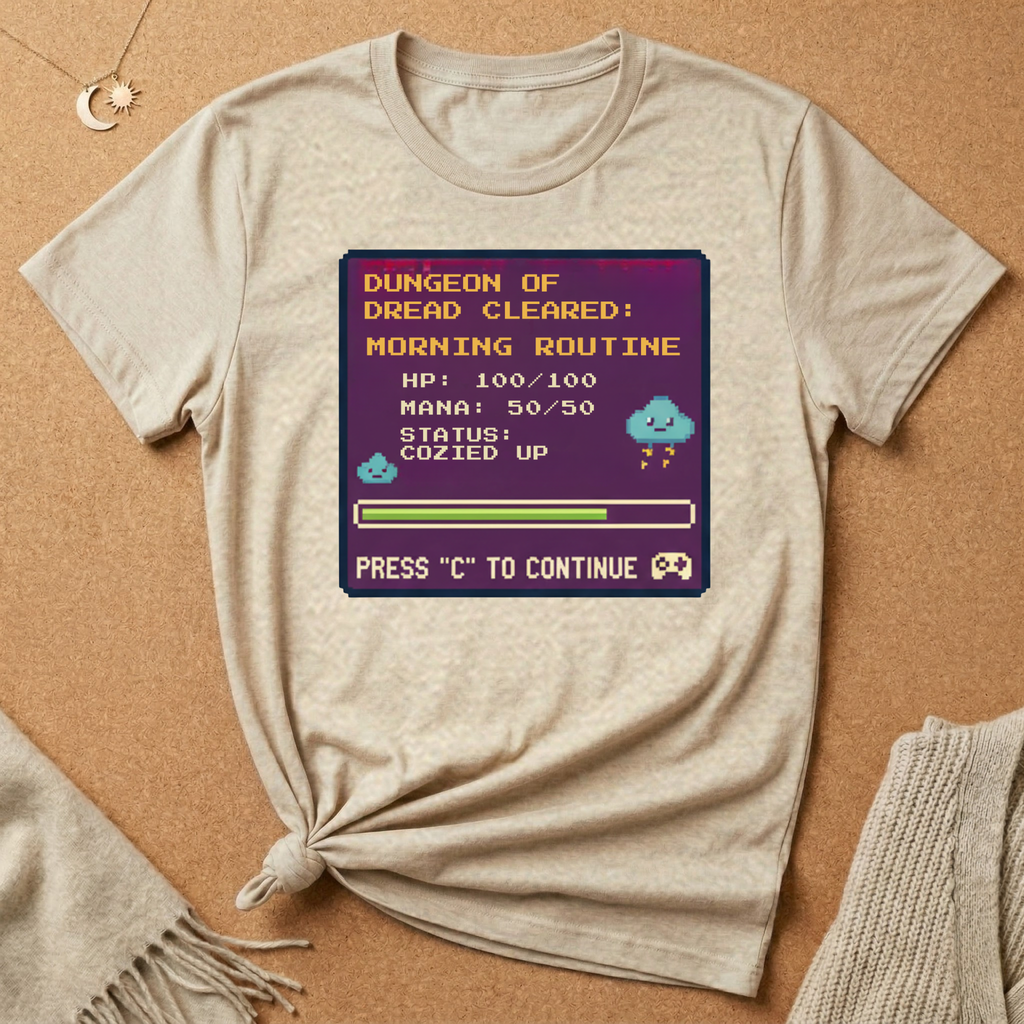 Dungeon of Dread Cleared: Morning Routine Game Tee