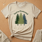 You're Protected Trees Tee