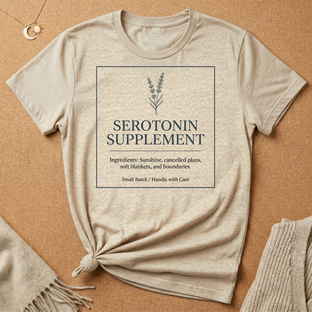 Serotonin Supplement (Ingredients: Sunshine, cancelled plans) Tee