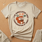 I've Simulated This Conversation 47 Times Squirrel Tee