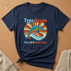 Enneagram Type 7 What If It Works Out? Dolphin Tee