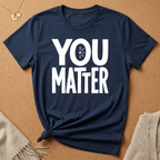 You Matter Bold Tee