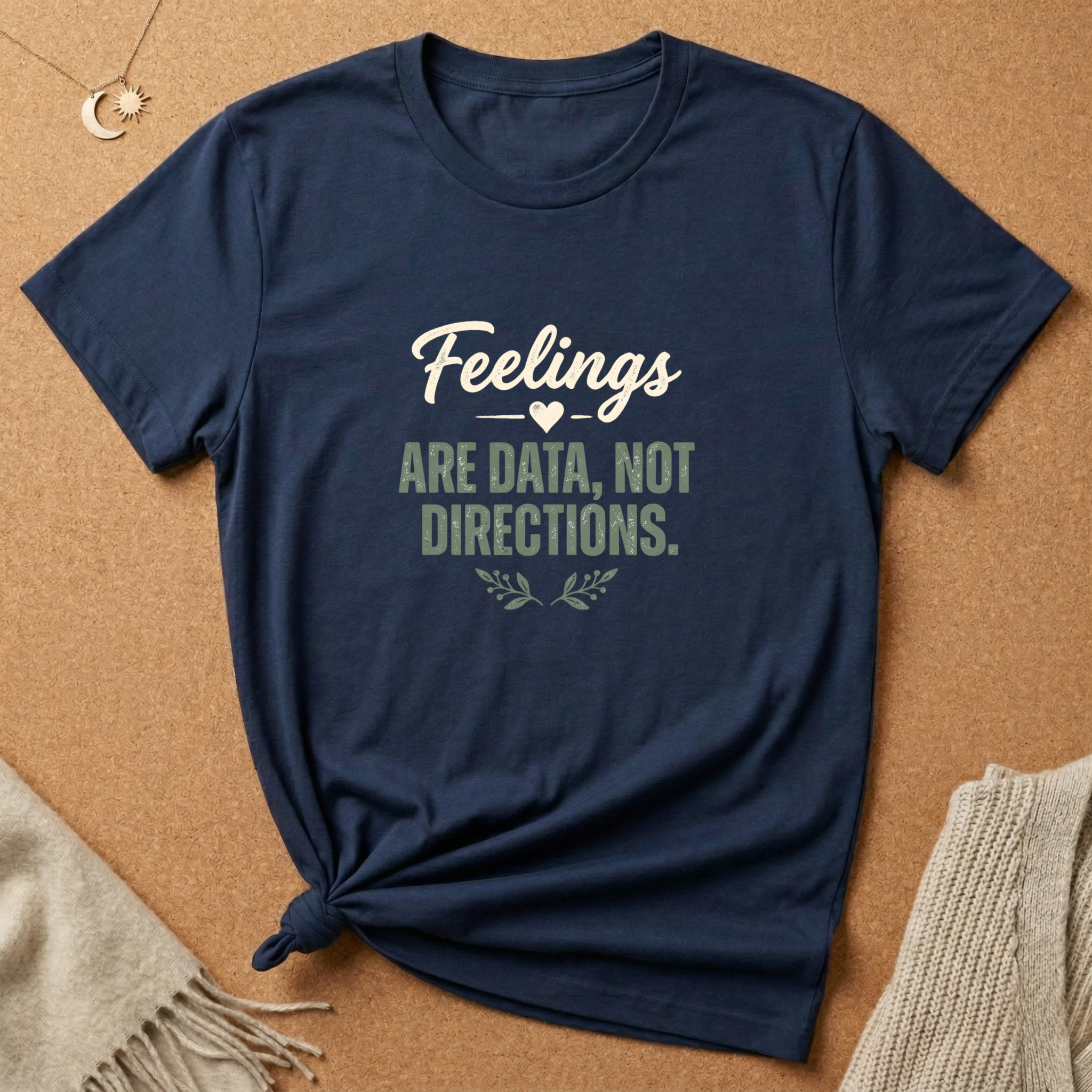 Feelings are Data Tee