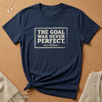 Never Perfect, Only Present Tee