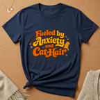 Fueled By Anxiety and Cat Hair Tee