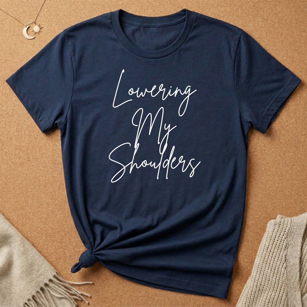 Lowering My Shoulders Tee