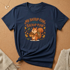 My Backup Plan has a Backup Plan Tee