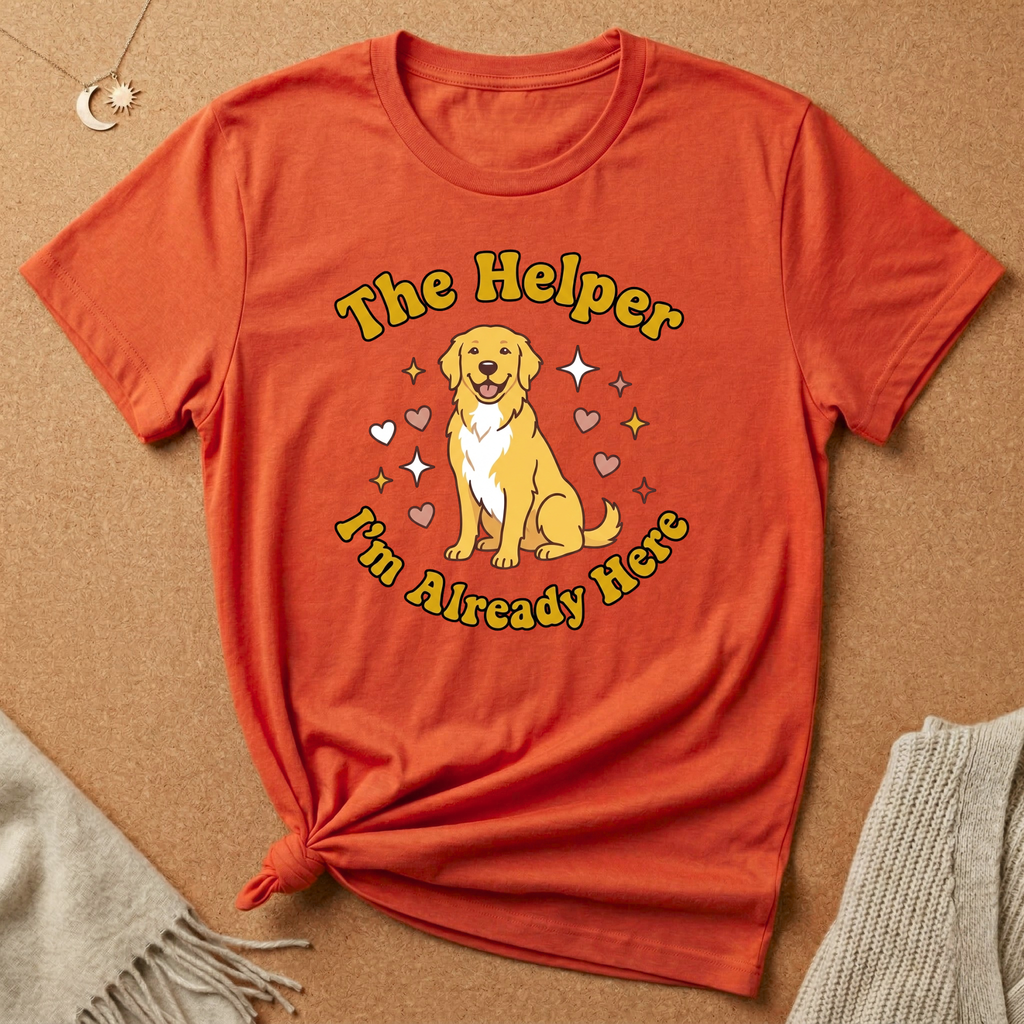 Enneagram Type 2: The Helper I'm Already Here Dog Tee