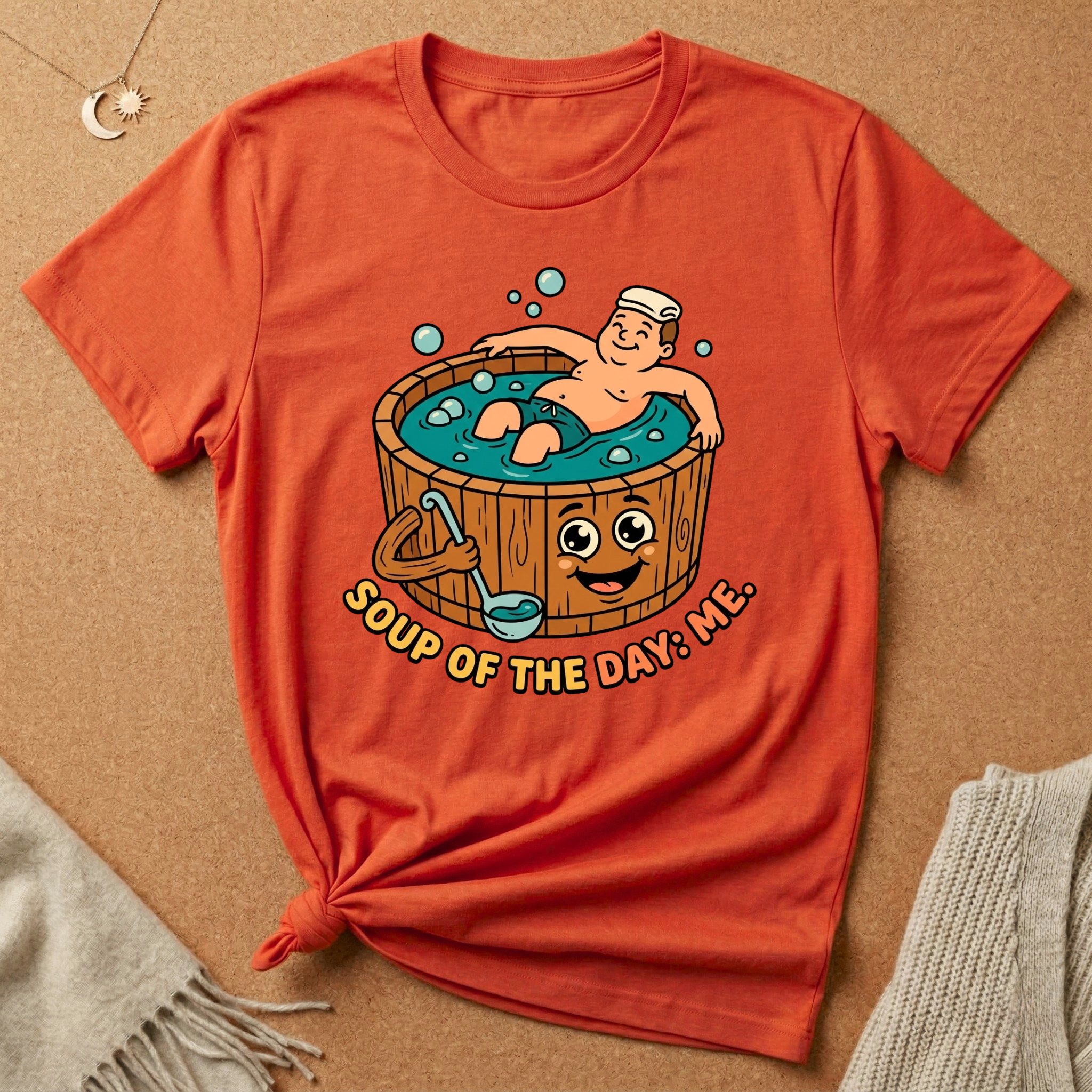 Soup of the Day: Me. Hot tub Tee