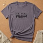 Never Perfect, Only Present Tee