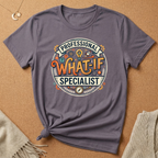 Professional What-If Specialist Tee