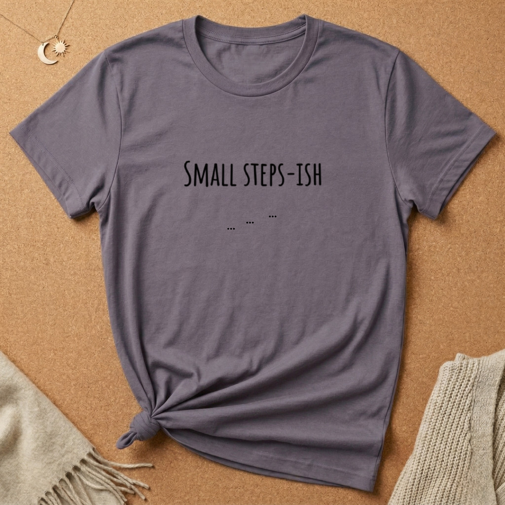 Small Steps-ish Tee