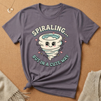 Spiraling...But in a Cute Way Tee