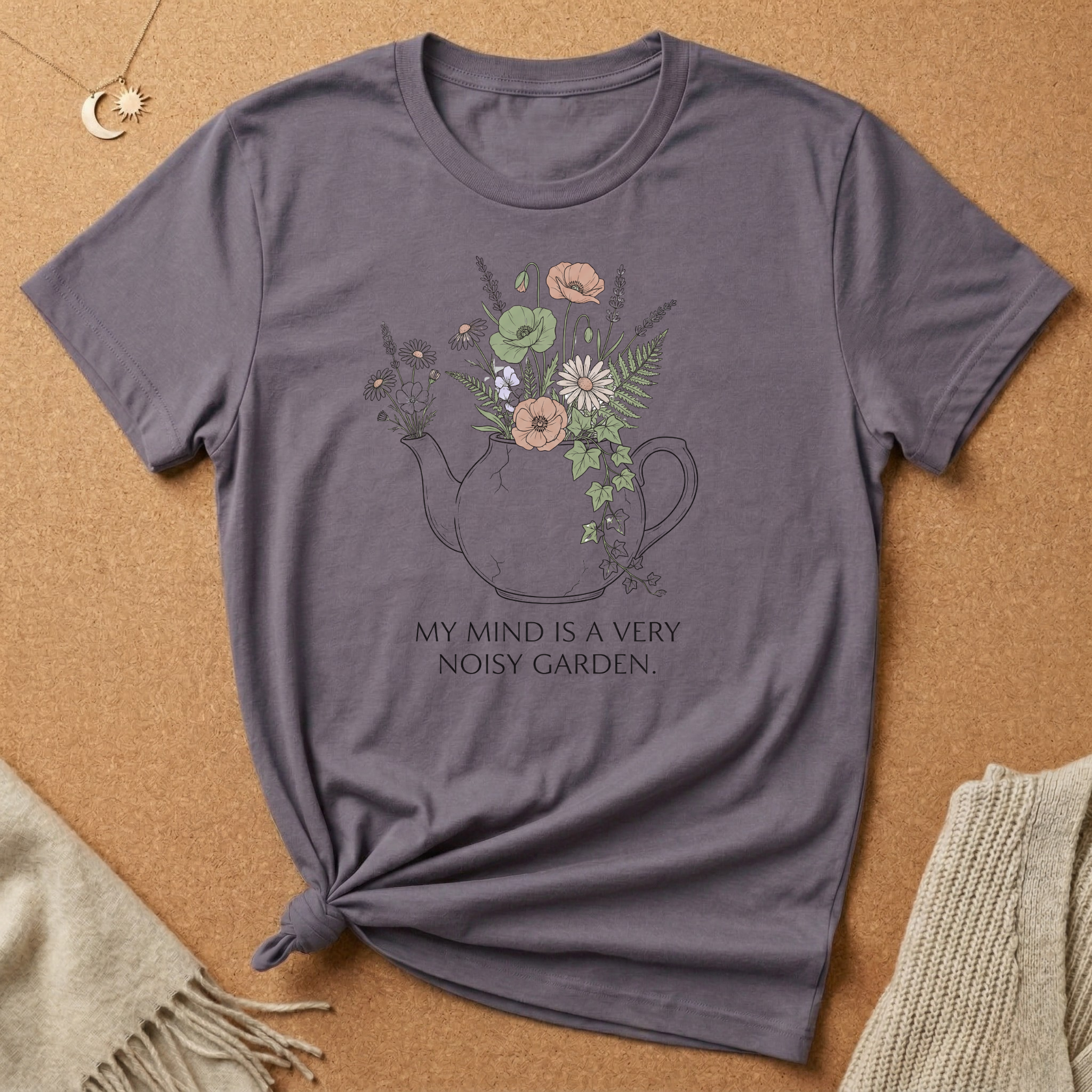 My Mind Is a Very Noisy Garden Teapot Tee