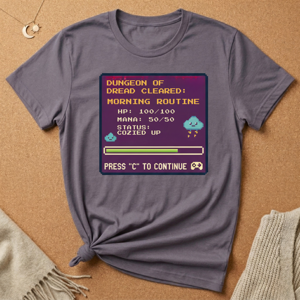 Dungeon of Dread Cleared: Morning Routine Game Tee