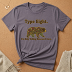 Type Eight. I'm Only Yelling Because I Care Tee