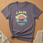 Calm and Self Care Tee
