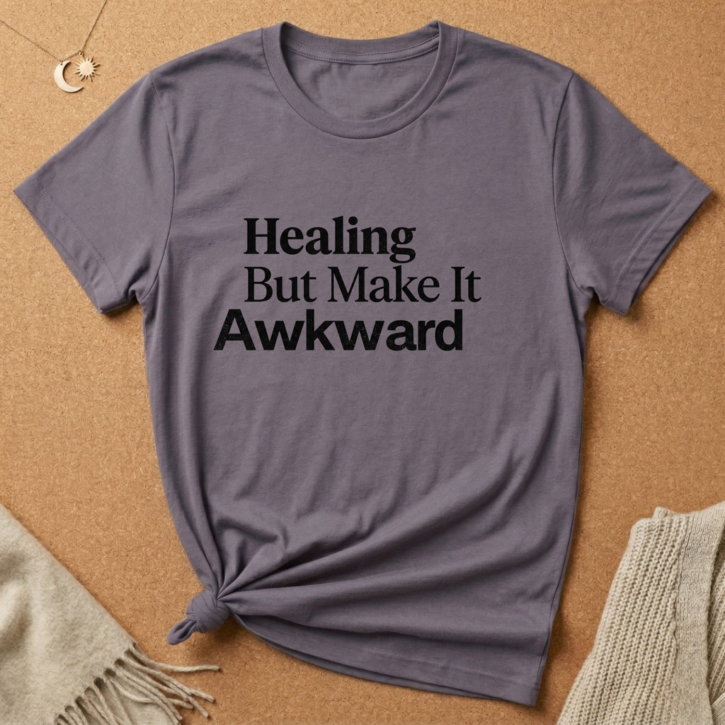 Healing But Make It Awkward Tee