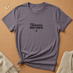 Nervous Doesn't Mean No Tee