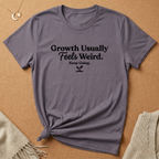 Growth Feels Weird Tee