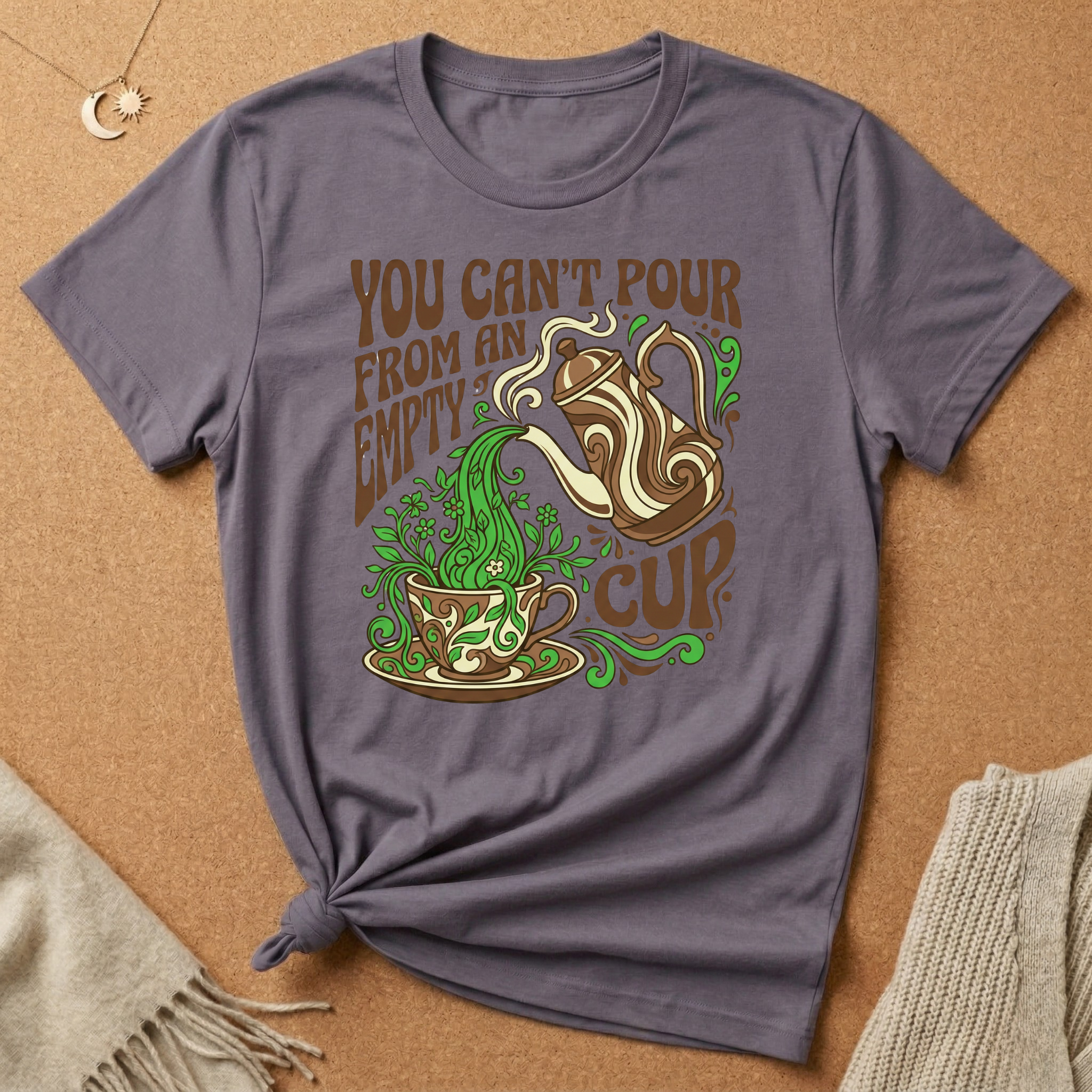 You Can't Pour From an Empty Cup Tee