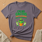 I'm No Cactus Tee