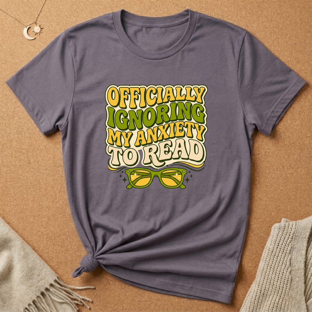 Ignoring Anxiety To Read Tee
