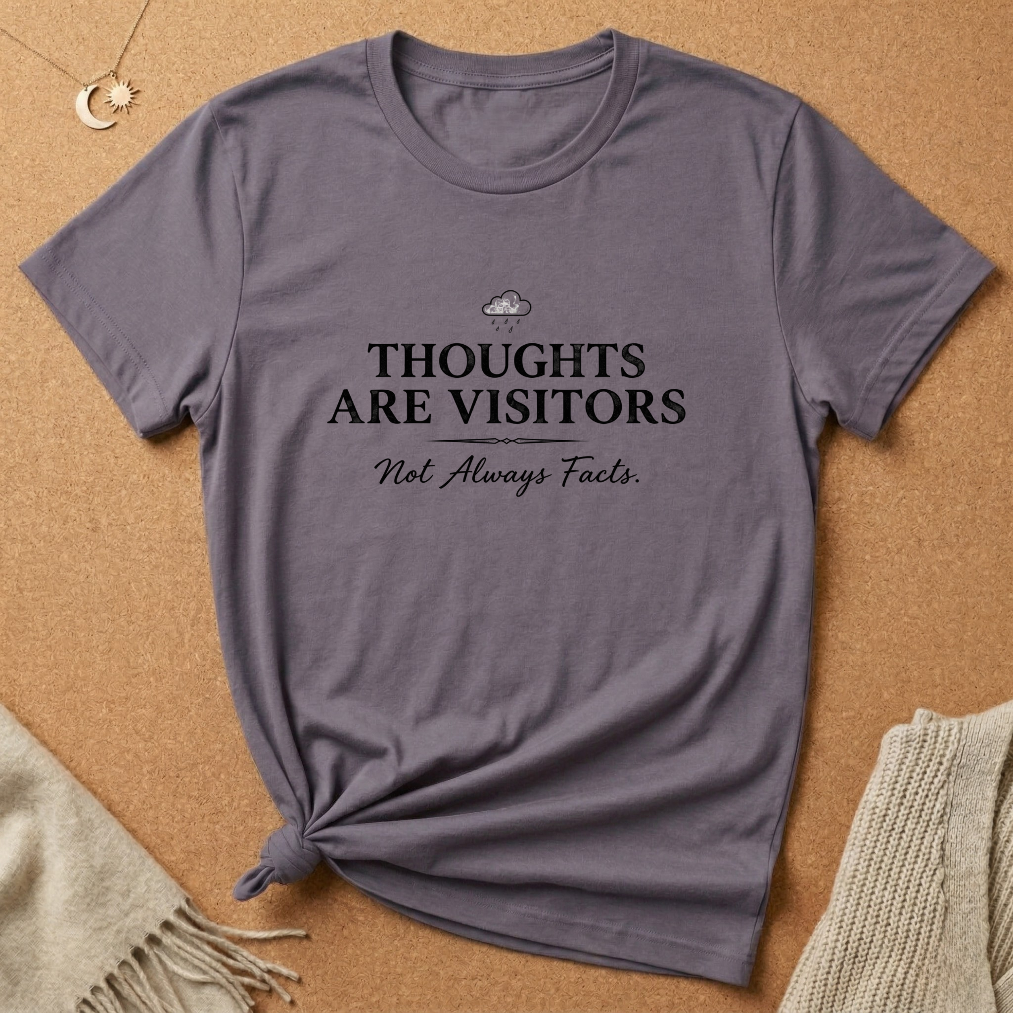 Thoughts Are Visitors Tee