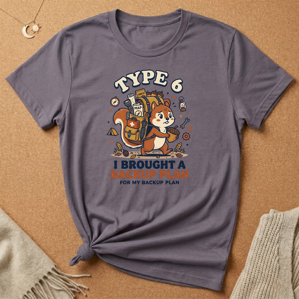 Type 6 I Brought a Backup Plan Tee