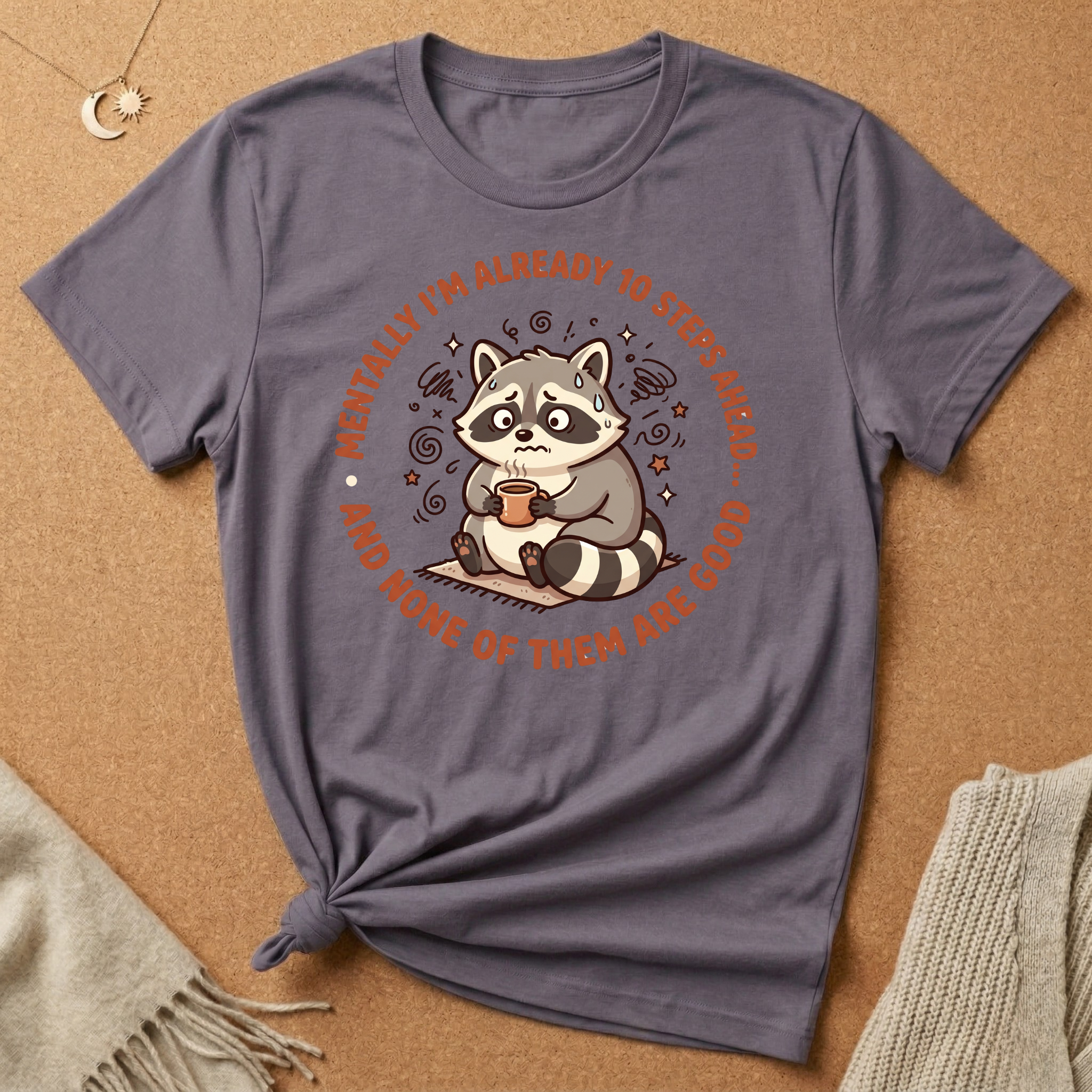 Already 10 Steps Ahead Racoon Tee