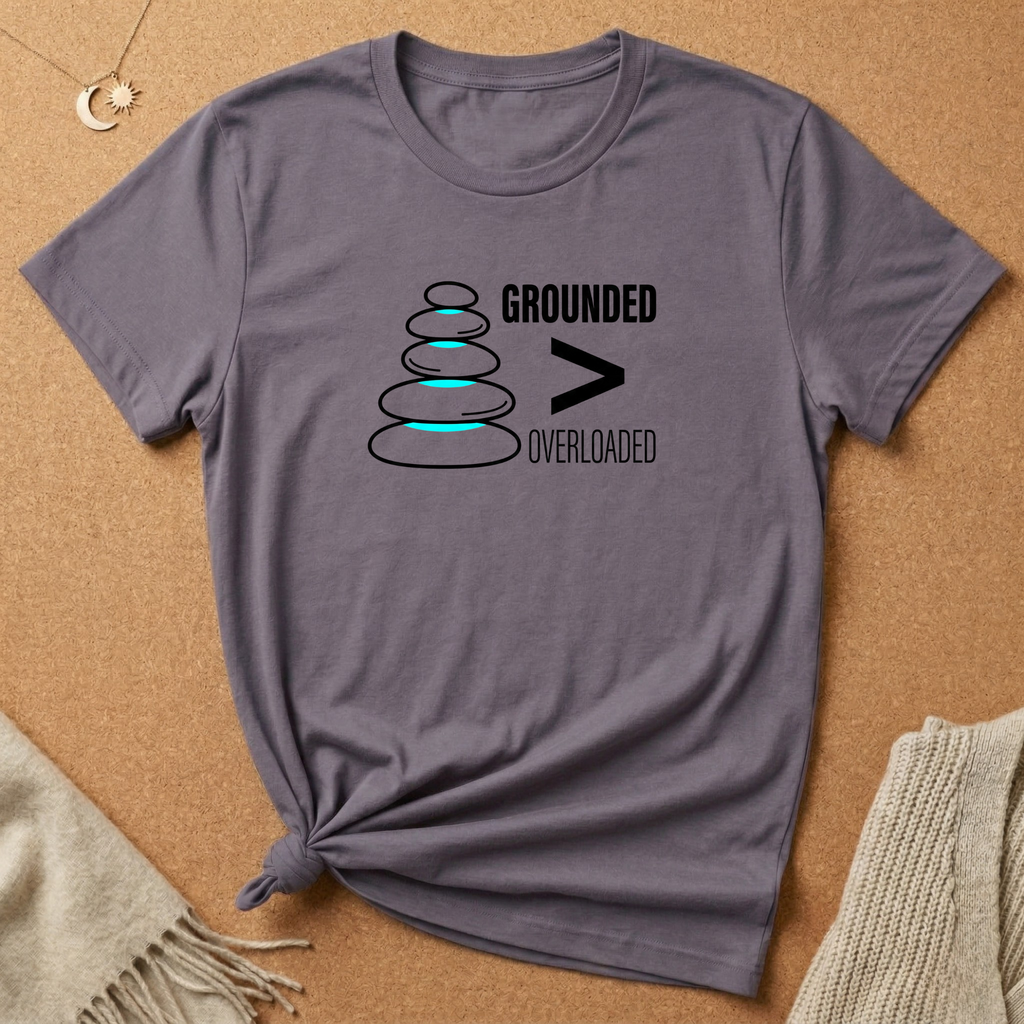 Grounded Is Greater Than Overloaded Tee