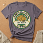 Licensed Professional Worrier Est. Birth Tee