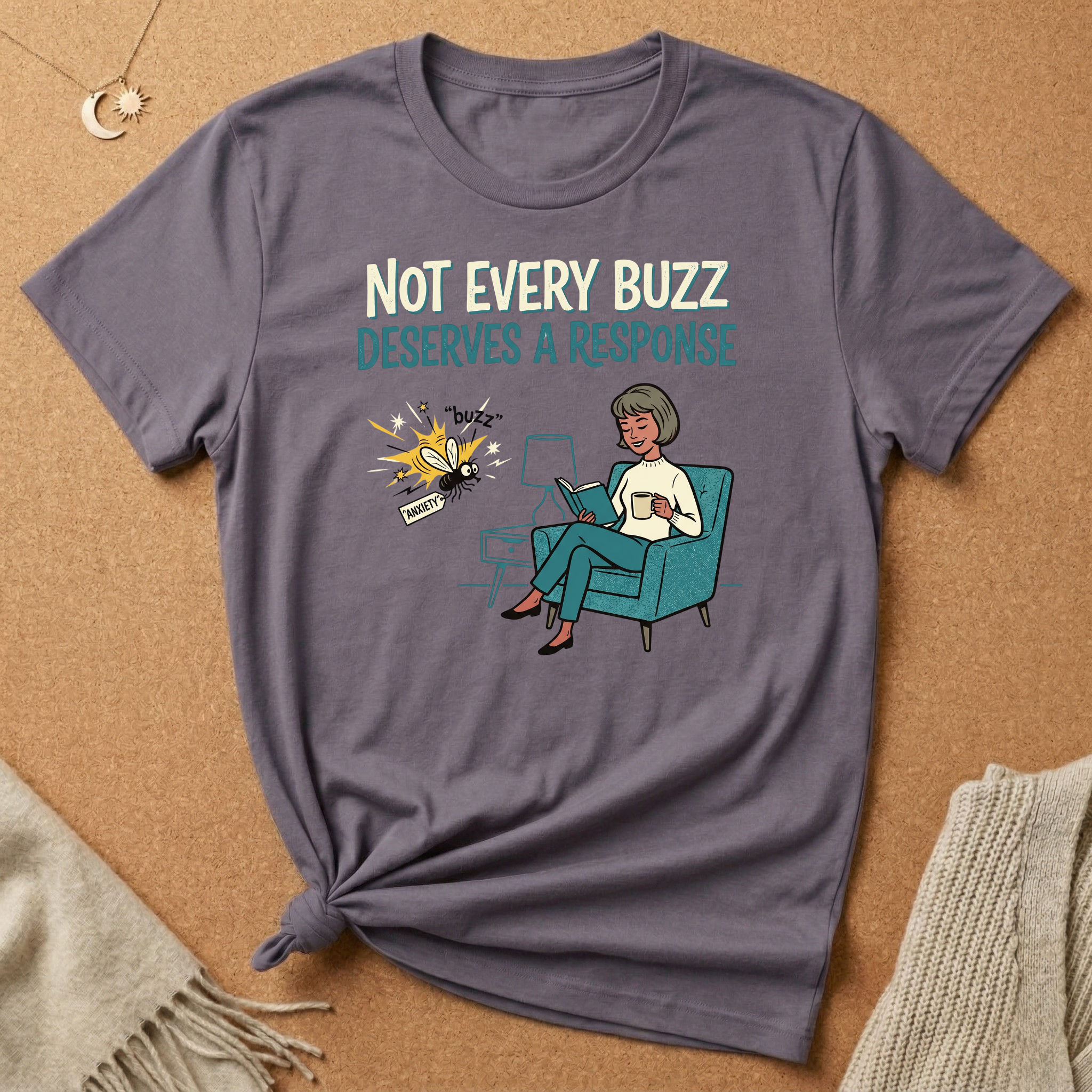 Not Every Buzz Deserves a Response Tee