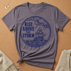 Rise Above the Storm with boat and storm Tee