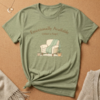 Emotionally Available (After a Nap) Comfort Tee