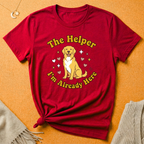 Enneagram Type 2: The Helper I'm Already Here Dog Tee