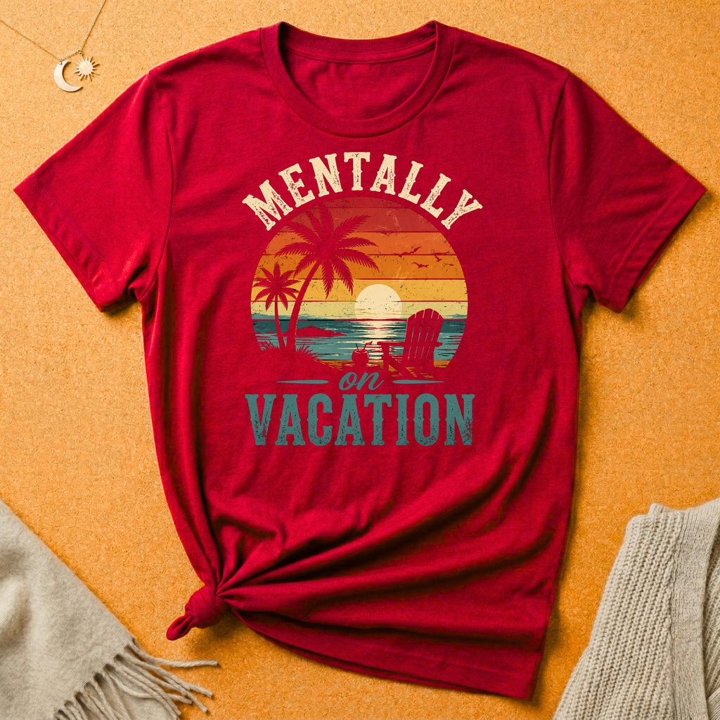 Mentally On Vacation Tee