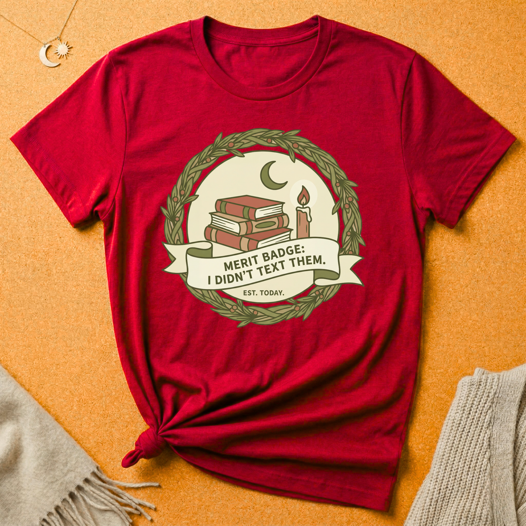 Merit Badge: I Didn't Text Them. EST. Today Tee