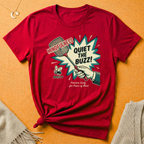 Quiet The Buzz! Tee