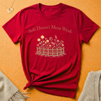 Soft Doesn't Mean Weak flower garden Tee