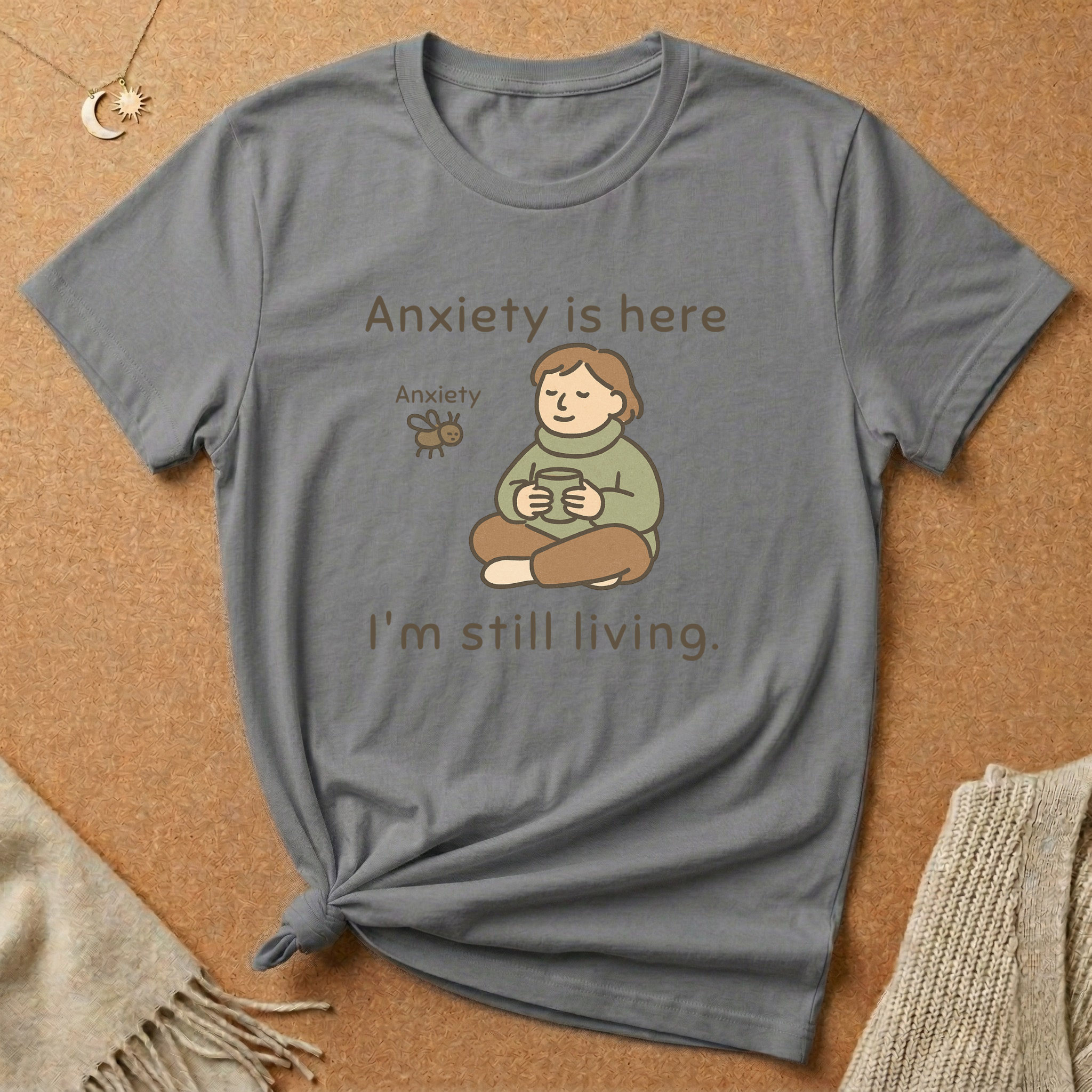 Anxiety is here I'm still living Tee