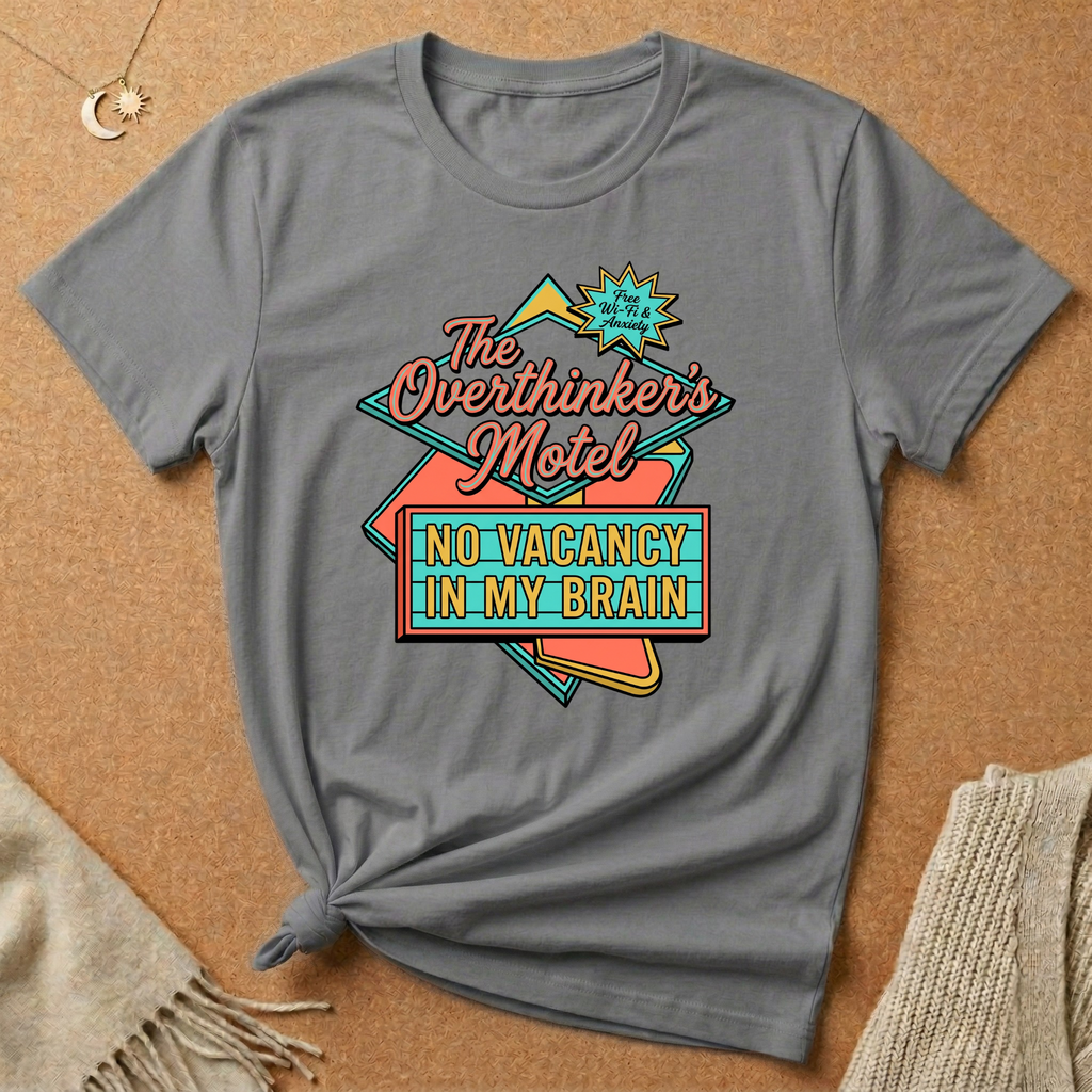 The Overthinker's Motel No Vacancy Sign Tee