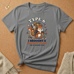 Type 6 I Brought a Backup Plan Tee
