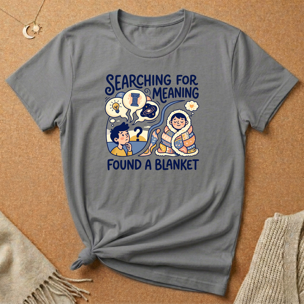 Searching For Meaning Tee