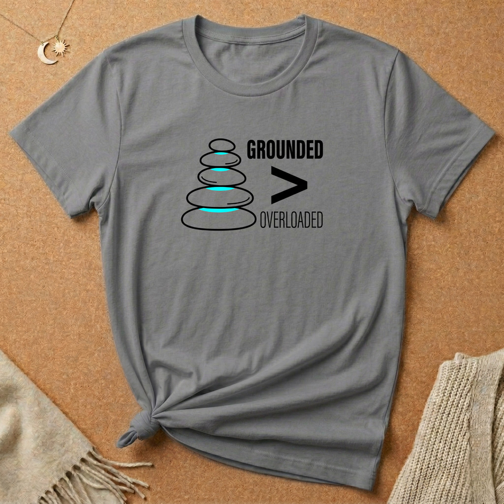 Grounded Is Greater Than Overloaded Tee