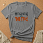 Anticipating the Plot Twist Tee