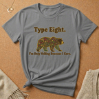 Type Eight. I'm Only Yelling Because I Care Tee