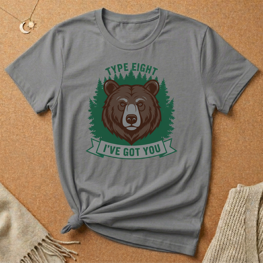 Enneagram Type 8 I've Got You Bear Tee