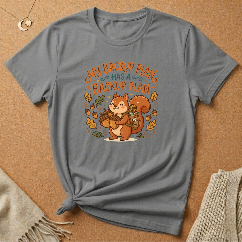 My Backup Plan has a Backup Plan Tee